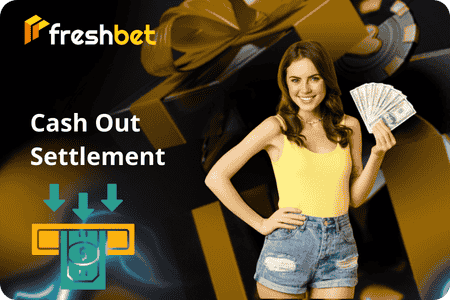 Cash Out and Partial Settlement Freshbet 